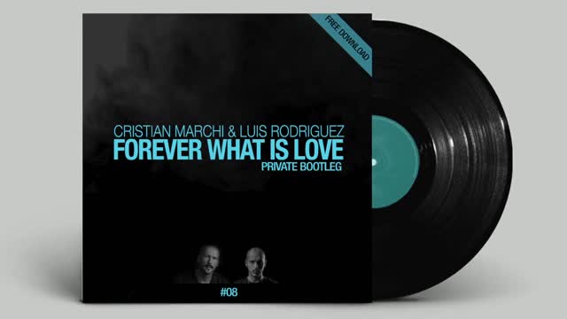 Cristian Marchi & Luis Rodriguez - Forever What Is Love (Private Bootleg )