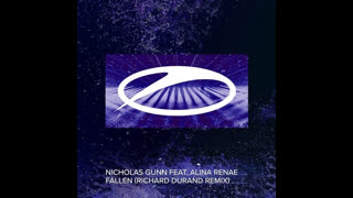 Nicholas Gunn feat. Alina Renae  -  Fallen (Richard Durand Remix)