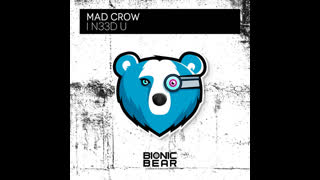 Mad Crow  -  I N33D U