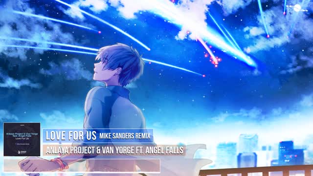 Love For Us (Mike Sanders Remix) - Anlaya Project & Van Yorge feat Angel Falls