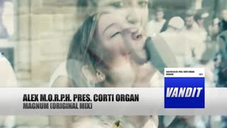 Alex M.O.R.P.H. pres. Corti Organ - Magnum