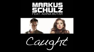Markus Schultz feat. Adina Butar - Caught 
