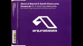 Above & Beyond & Gareth Emery pres. Oceanlab  -  On A Good Day (Metropolis) (Radio Edit)
