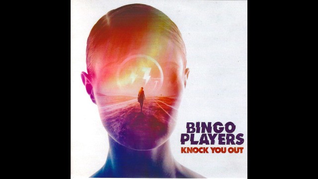 Bingo Players - Knock You Out