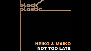 Heiko & Maiko - Not Too Late [Future Breeze Remix]