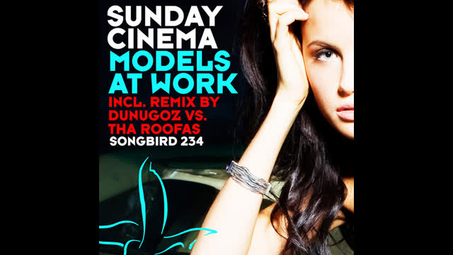 Sunday Cinema - Models At Work [Dunugoz Vs. Tha Roofas Remix]