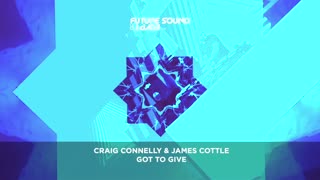 Craig Connelly & James Cottle  - Got To Give