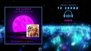 Den Harrow - Future Brain (DJ NIKOLAY - D Remix)