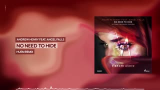Andrew Henry feat. Angel Falls - No Need To Hide (Huem Remix)