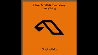 Oliver Smith & Tom Bailey  -  Everything (Extended Mix)
