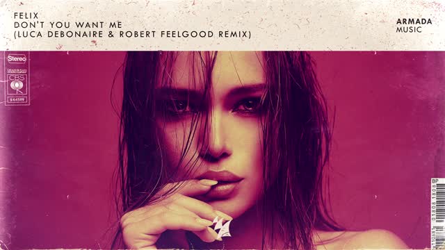 Felix - Don't You Want Me (Luca Debonaire & Robert Feelgood Remix)