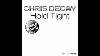 Chris Decay - Hold Tight