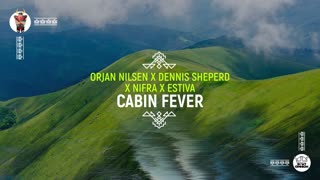 Orjan Nilsen x Dennis Sheperd x Nifra x Estiva - Cabin Fever (Orjan Nilsen Club Mix)