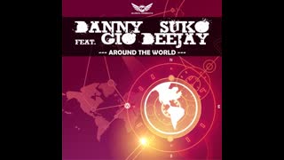 Danny Suko - Around The World [Feat. Gio Deejay] [Electrophunk Remix]