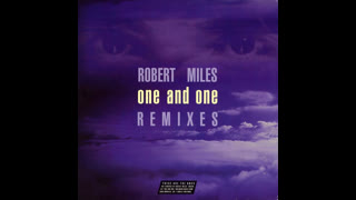 Robert Miles - One And One [Extended Album Version]