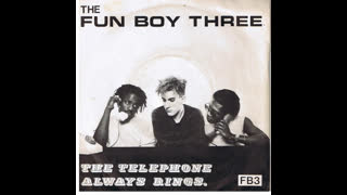 Fun Boy - The Telephone Always Rings