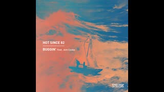 Hot Since 82 Feat. Jem Cooke – Buggin