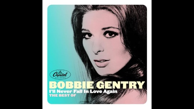 Bobbie Gentry - I'll Never Fall In Love Again