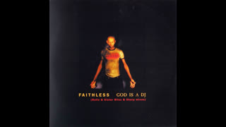 Faithless  -  God Is A DJ