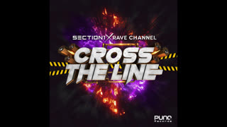 Section 1 & Rave Channel - Cross The Line (Original Mix)