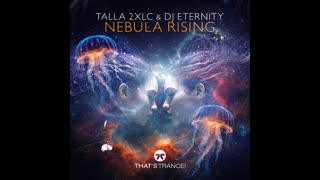 Talla 2XLC & DJ Eternity - Nebula Rising (Extended Mix)