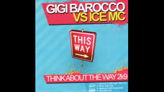 Gigi Barocco & Ice MC - Think About The Way 2k9 [Spencer & Hill Remix]
