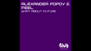 DJ Feel And Alexander Popov - What About Future [Epica Remix]