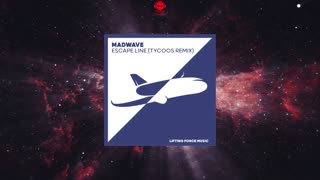 Madwave - Escape Line (Tycoos Extended Uplifting Remix)