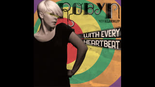 Robyn With Kleerup - With Every Heartbeat [Tong And Spoon Wonderland Remix]