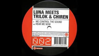 Luna meets Trilok & Chiren - We Control The Sound