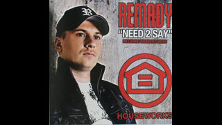 Remady - Need 2 Say [Wideboys Full Club Mix]
