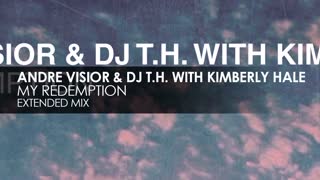 Andre Visior & DJ T.H. with Kimberly Hale - My Redemption