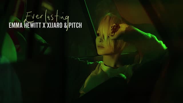 Emma Hewitt x XiJaro & Pitch - EVERLASTING