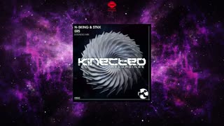 N-sKing & STNX - ERS (Extended Mix) [KINECTED RECORDINGS]