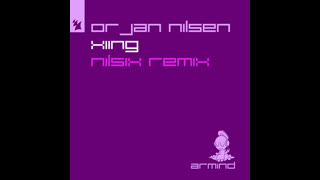 Orjan Nilsen  -  Xiing (nilsix Extended Remix)