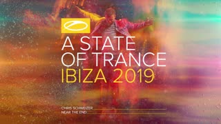 Chris Schweizer - Near The End [A State Of Trance, Ibiza 2019]