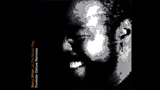 Barry White - Let The Music Play [Funkstars Club Deluxe Edit]