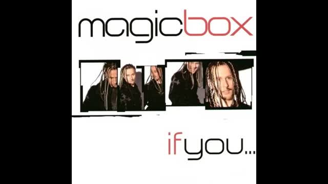 Magic Box - If You...