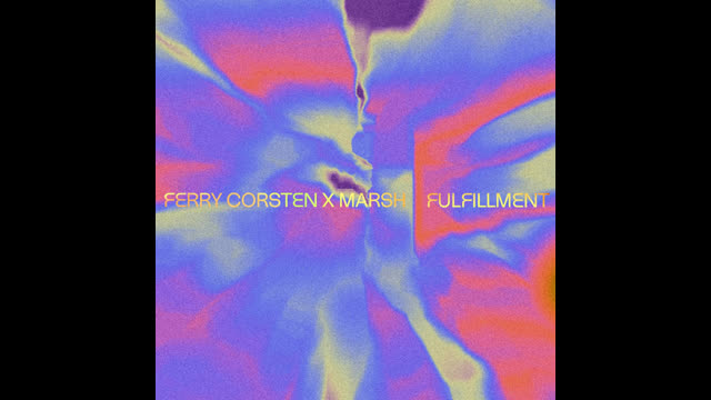 Ferry Corsten x Marsh  -  Fulfillment (Extended Mix)
