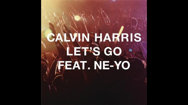 Calvin Harris Ft. Ne-Yo - Let's Go