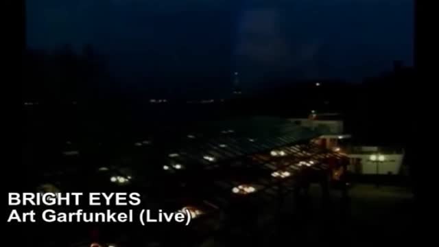 Bright Eyes - Art Garfunkel (Live)