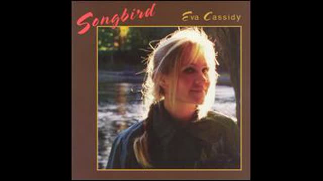 Eva Cassidy - Songbird