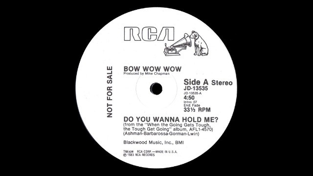 Bow wow wow - Do you wanna hold me