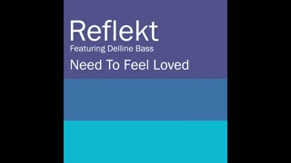 Reflekt Feat. Delline Bass - Need To Feel Loved (Thrillseekers Remix)