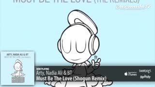Arty, Nadia Ali & BT - Must Be The Love (Shogun Remix)