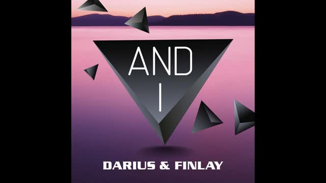 Darius & Finlay - And I (Radio Mix)