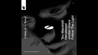 Teo Mandrelli & Hel Sløwed & Jordan Grace - Follow The Light (Extended Mix)