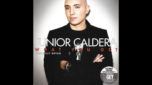 Junior Caldera - What You Get [Original Radio]