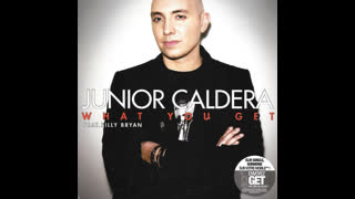 Junior Caldera - What You Get [Original Radio]