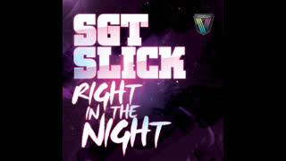 Sgt Slick - Right In The Night [Club Vocal Mix]